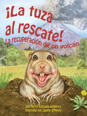 cover image of ¡La tuza al rescate! La recuperación de un volcán